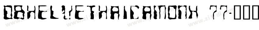 DBHelvethaicaMonX 77字体转换